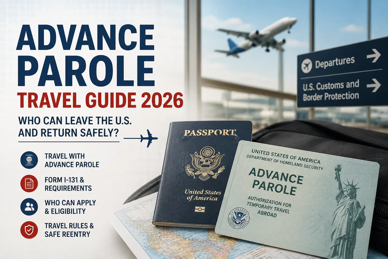 Advance Parole Travel Guide 2026: Who Can Leave the U.S. and Return Safely?